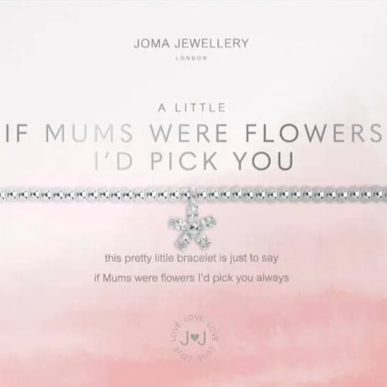 Joma If Mums Were Flowers Id Pick You Bracelet