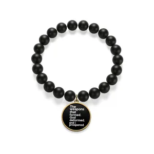 The Weapons That Formed...sacred reminder everyday Matte Onyx Bracelet