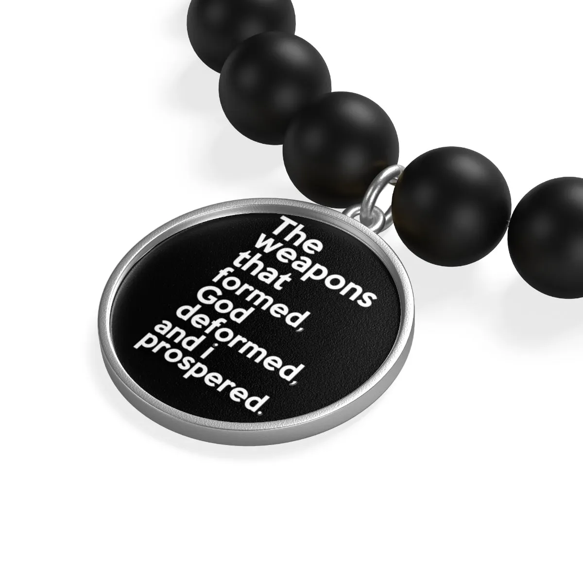 The Weapons That Formed...sacred reminder everyday Matte Onyx Bracelet
