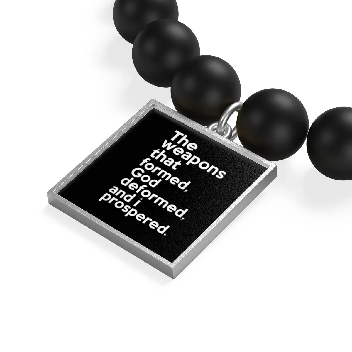 The Weapons That Formed...sacred reminder everyday Matte Onyx Bracelet